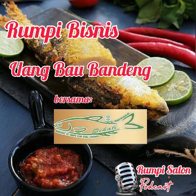 Rumpi Bisnis : Uang bau Bandeng