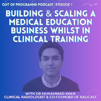 Episode 2: Building & Scaling A Medical Education Business Whilst In Clinical Training Episode 2: Building & Scaling A Medical Education Business Whilst In Clinical Training