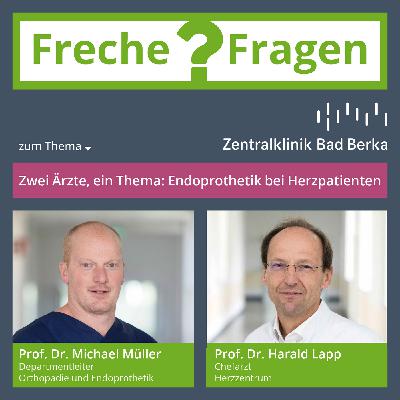 Freche Fragen an Prof. Müller & Prof. Lapp: Endoprothetik bei Herzpatienten