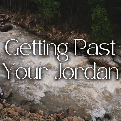 Getting Past Your Jordan