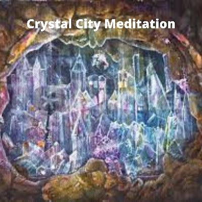 Crystal City Meditation