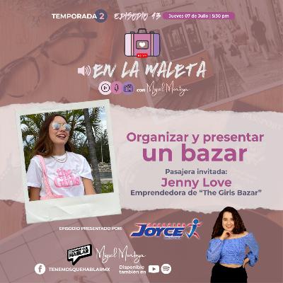 En la maleta | T.2 | E13 "Organizar y presentar un bazar" Con Jenny Love