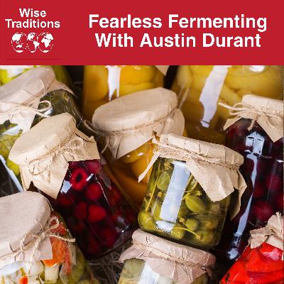 554: Fearless Fermenting With Austin Durant