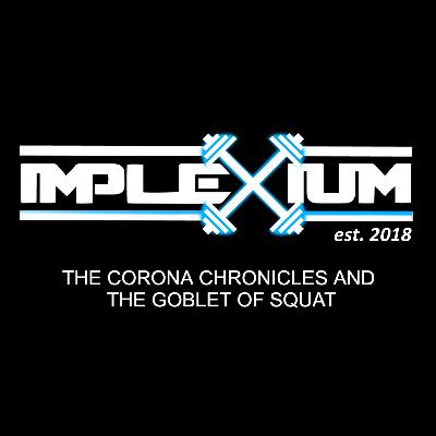 The Corona Chronicles and The Goblet of Squat The Corona Chronicles and The Goblet of Squat