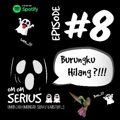 Episode #8 Burungku Hilang?!!!