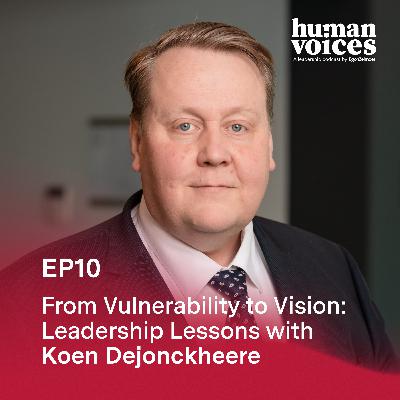 From Vulnerability to Vision: Leadership Lessons with Koen Dejonckheere