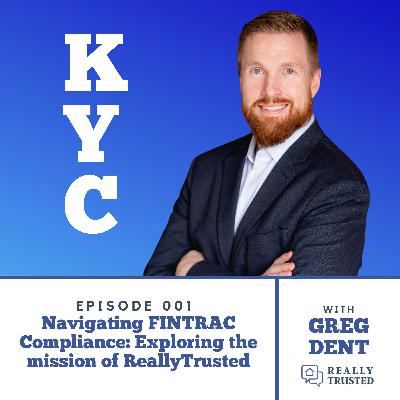 Navigating FINTRAC Compliance: Exploring the Mission of ReallyTrusted