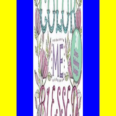 Free [Download] [Epub]^^ Color Me Blessed Inspirational Adult Coloring Book (31 stress-relieving designs) (Studio Series Artist's Coloring Book) [READ PDF] Kindle