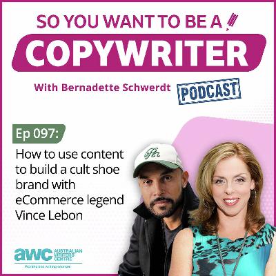 COPYWRITER 097: How to use content to build a cult shoe brand with eCommerce legend Vince Lebon COPYWRITER 097: How to use content to build a cult shoe brand with eCommerce legend Vince Lebon