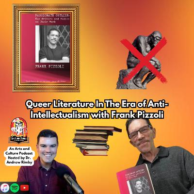 Queer Literature In The Era of Anti-Intellectualism with Frank Pizzoli