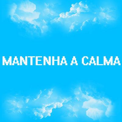 Não perca a calma