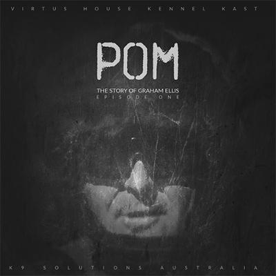 POM: The Story of Graham Ellis, Former Explosive Detection Dog Handler, High-Risk Search and Explosive Detection Team - Episode 1