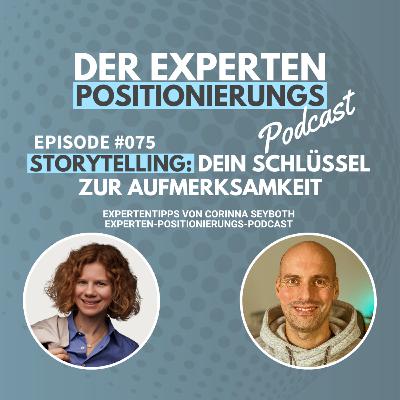 #075 - 📖 Storytelling: Dein Schlüssel zur Aufmerksamkeit – Expertentipps von Corinna Seyboth | Experten-Positionierungs-Podcast 🌟
