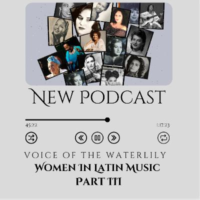 Ep. 51 Women in Latin Music pt. III