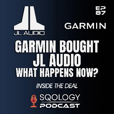 87: Garmin Bought JL Audio—What Happens Now?