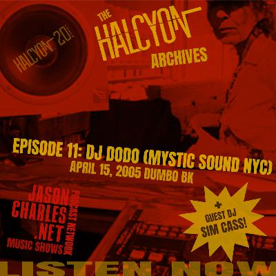 THE HALCYON ARCHIVES Episode 11 DODO the DJ Selectress aka Mystic Sound NYC 4/15/05