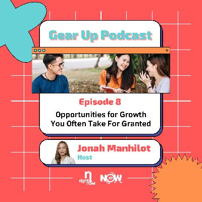 Ep. 8 | Gear Up | Opportunities For Growth You Often Take For Granted