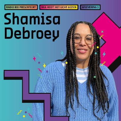 Mia Heeft Het Licht Gezien - Aflevering 1 met Shamisa Debroey