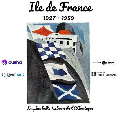 Partie 2: SS Ile de France, la plus belle histoire de l'Atlantique Partie 2: SS Ile de France, la plus belle histoire de l'Atlantique