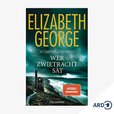 Neue Bücher: "Wer Zwietracht sät" von Elizabeth George