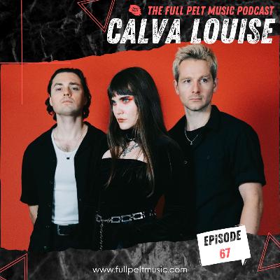 The Full Pelt Music Podcast - Episode 67 - Calva Louise The Full Pelt Music Podcast - Episode 67 - Calva Louise