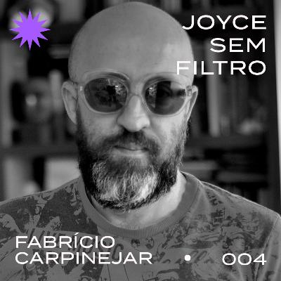 #JoyceSemFiltro - Fabrício Carpinejar