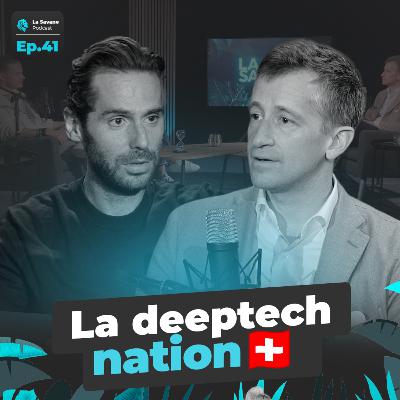 La deeptech nation 🇨🇭 | La Savane Ep.41 avec Louis Fauchier-Magnan