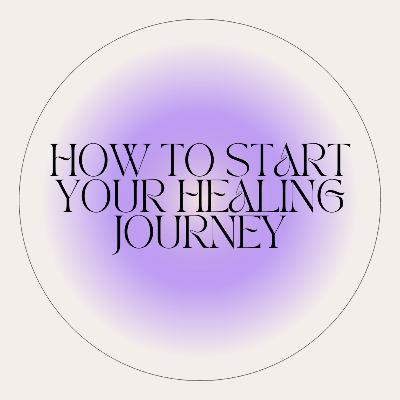 how to start your healing journey how to start your healing journey