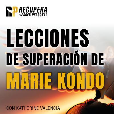 20.Lecciones de Superación de MARIE KONDO.
