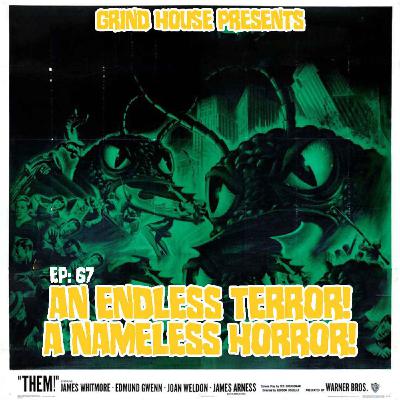 Episode 67 - An Endless Terror! A Nameless Horror!