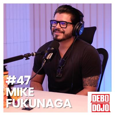 #47 - Mike Fukunaga