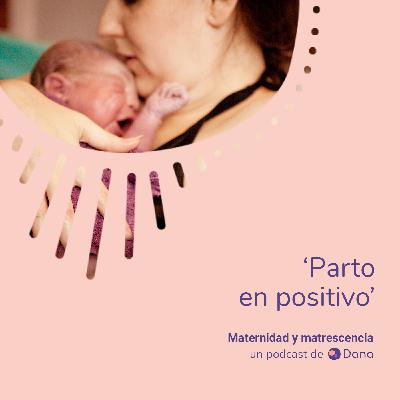 Parto en positivo | El miedo al parto