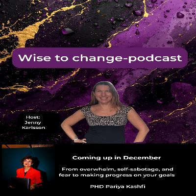 50. Theme: From overwhelm, doubt, and fear to making progress on your goals. Guest: Ph.D. Pariya Kashfi