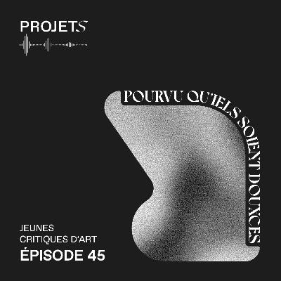 POURVU QU’IELS SOIENT DOUXCES - E45