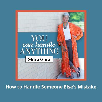 411: How to Handle Someone Else's Mistake