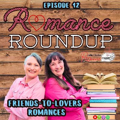 Friends-to-Lovers & Meghan Quinn Interview | Romance Roundup #12 Friends-to-Lovers & Meghan Quinn Interview | Romance Roundup #12