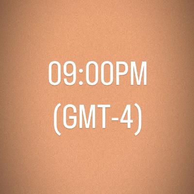 Hora - 9.00PM (GMT-4)