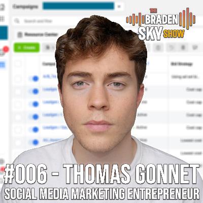 How He Went From $0 to $120k Per Year In 3 Months With A Social Media Marketing Agency - Thomas Gonnet on The Braden Sky Show #006