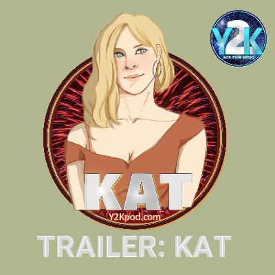 Trailer 1: Kat