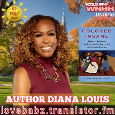 Up Early! Lovebabz Lovetalk Welcomes author, Diana Louis and her new book, “Colored Insane" Up Early! Lovebabz Lovetalk Welcomes author, Diana Louis and her new book, “Colored Insane"