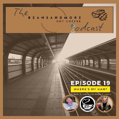 Ep. 19: Where’s My Ham? Ep. 19: Where’s My Ham?