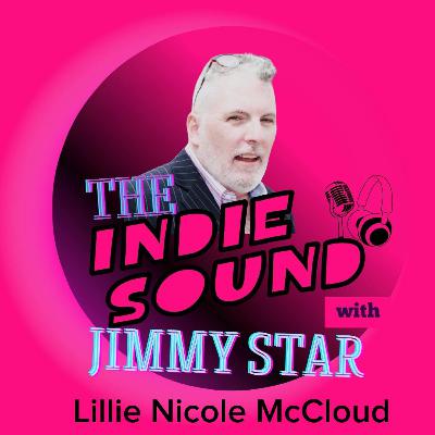 The Indie Sound with Jimmy Star - X Factor Contestant Lillie Nicole McCloud