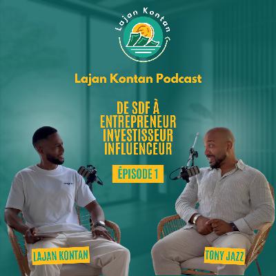 001. De SDF à investisseur / entrepreneur / influenceur, avec Tony Jazz