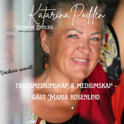 235 Transmediumskap och mediumskap gäst Maria Rosenlind
