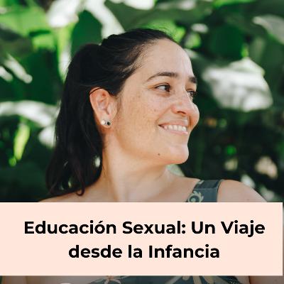 110. Educación Sexual: Un Viaje desde la Infancia