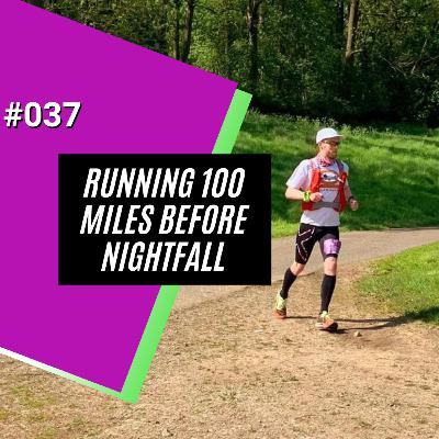 Running 100 Miles Before Night Fall Running 100 Miles Before Night Fall