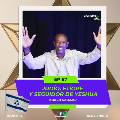 Amigos de Buena Nueva EP 67 "JUDÍO, ETÍOPE y seguidor de YESHUA"  con KOKEB Gadamu