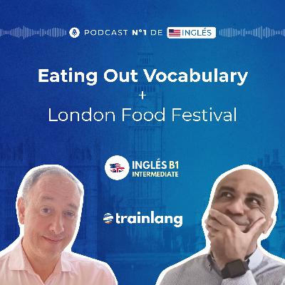 #5 Learn English Eating Out Vocabulary | London Food Festival Special | B1 #5 Learn English Eating Out Vocabulary | London Food Festival Special | B1