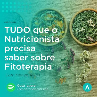 #05 - Tudo que o Nutricionista precisa saber sobre FITOTERAPIA