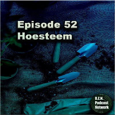 Episode 52 | "Hoesteem" Episode 52 | "Hoesteem"